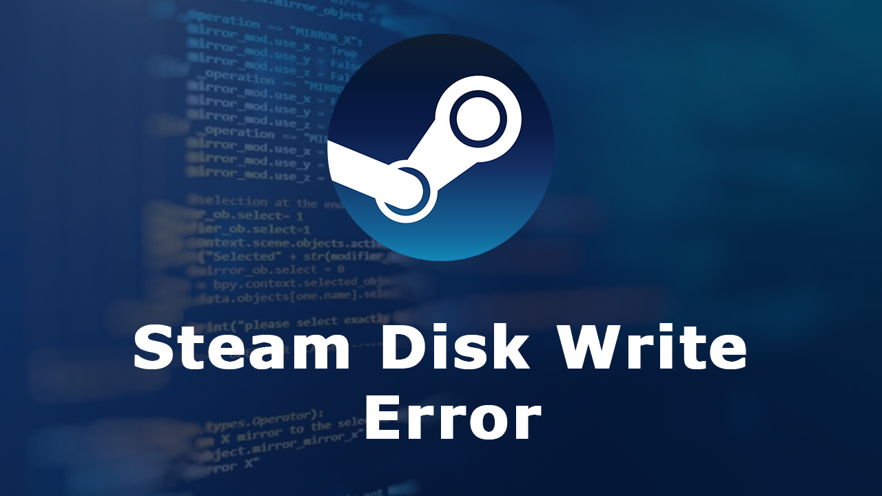 How do I Fix Steam Disk Write Error - 27 Working Methods